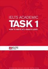 کتاب IELTS Academic Task 1 - How To Write At A Band 9 Level سال انتشار (2013)